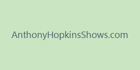 AnthonyHopkinsShows.com