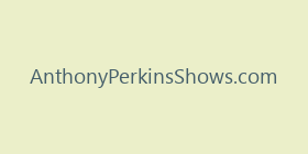 AnthonyPerkinsShows.com