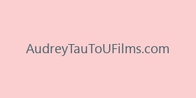 AudreyTauToUFilms.com