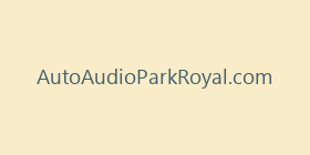 AutoAudioParkRoyal.com