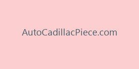 AutoCadillacPiece.com