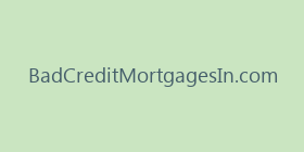 BadCreditMortgagesIn.com