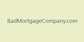 BadMortgageCompany.com
