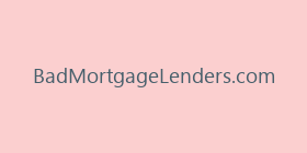 BadMortgageLenders.com