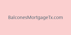 BalconesMortgageTx.com
