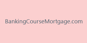 BankingCourseMortgage.com