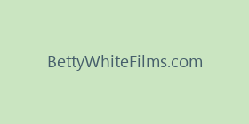 BettyWhiteFilms.com