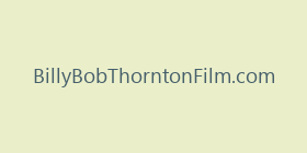 BillyBobThorntonFilm.com