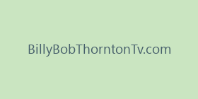 BillyBobThorntonTv.com