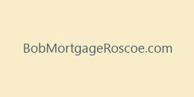 BobMortgageRoscoe.com