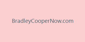 BradleyCooperNow.com