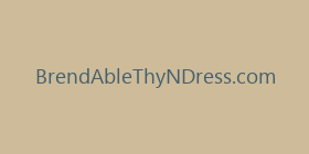 BrendAbleThyNDress.com
