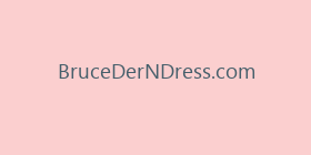 BruceDerNDress.com