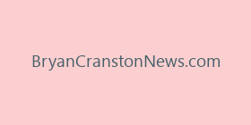 BryanCranstonNews.com