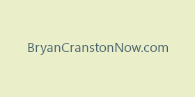 BryanCranstonNow.com