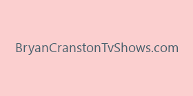 BryanCranstonTvShows.com