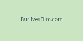 BurlIvesFilm.com