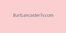 BurtLancasterTv.com