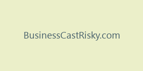 BusinessCastRisky.com