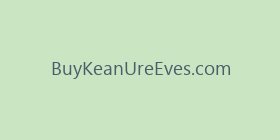 BuyKeanUreEves.com