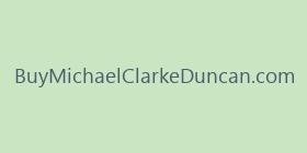 BuyMichaelClarkeDuncan.com