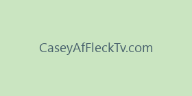 CaseyAfFleckTv.com