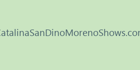 CatalinaSanDinoMorenoShows.com