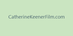 CatherineKeenerFilm.com