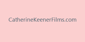 CatherineKeenerFilms.com