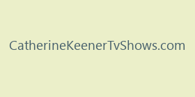 CatherineKeenerTvShows.com