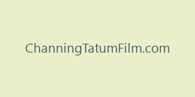 ChanningTatumFilm.com