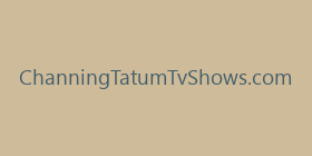 ChanningTatumTvShows.com