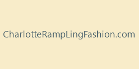 CharlotteRampLingFashion.com