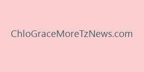 ChloGraceMoreTzNews.com
