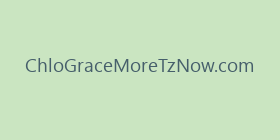 ChloGraceMoreTzNow.com