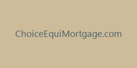 ChoiceEquiMortgage.com