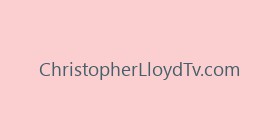 ChristopherLloydTv.com