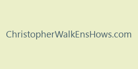 ChristopherWalkEnsHows.com