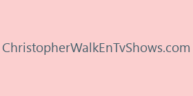 ChristopherWalkEnTvShows.com