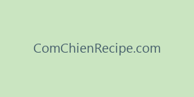 ComChienRecipe.com