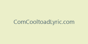 ComCooltoadLyric.com