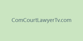 ComCourtLawyerTv.com
