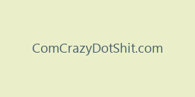 ComCrazyDotShit.com