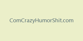 ComCrazyHumorShit.com