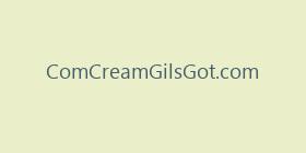 ComCreamGilsGot.com