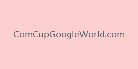 ComCupGoogleWorld.com