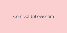ComDollJpLove.com