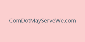 ComDotMayServeWe.com