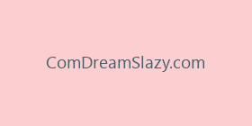 ComDreamSlazy.com