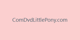 ComDvdLittlePony.com